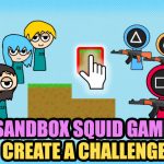Sandbox Squid Game Create a Challenge